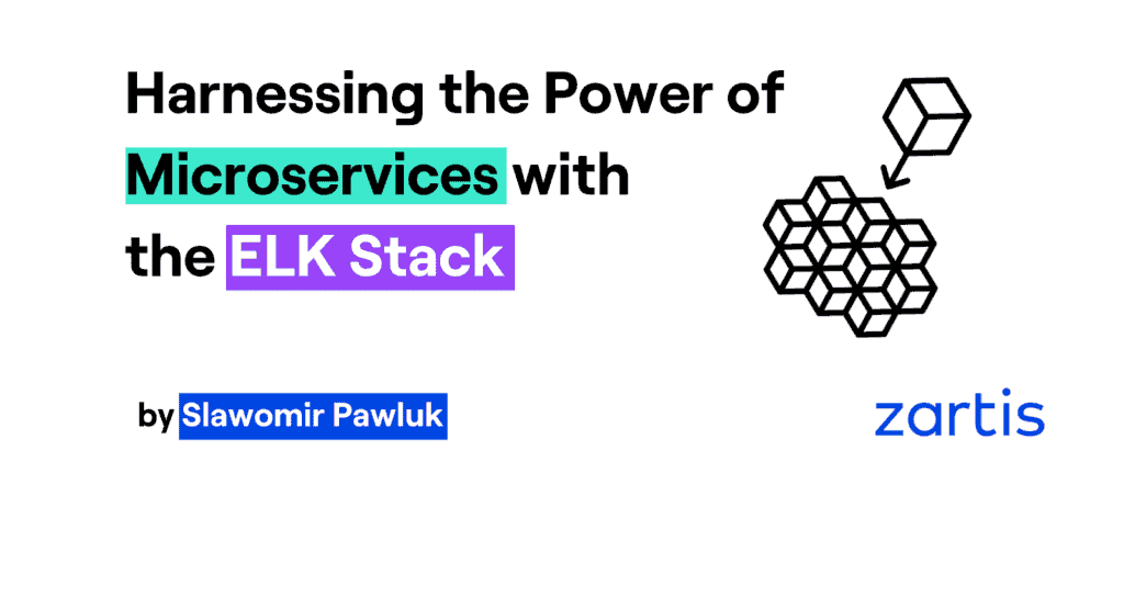 Harnessing the Power of Microservices with the ELK Stack
