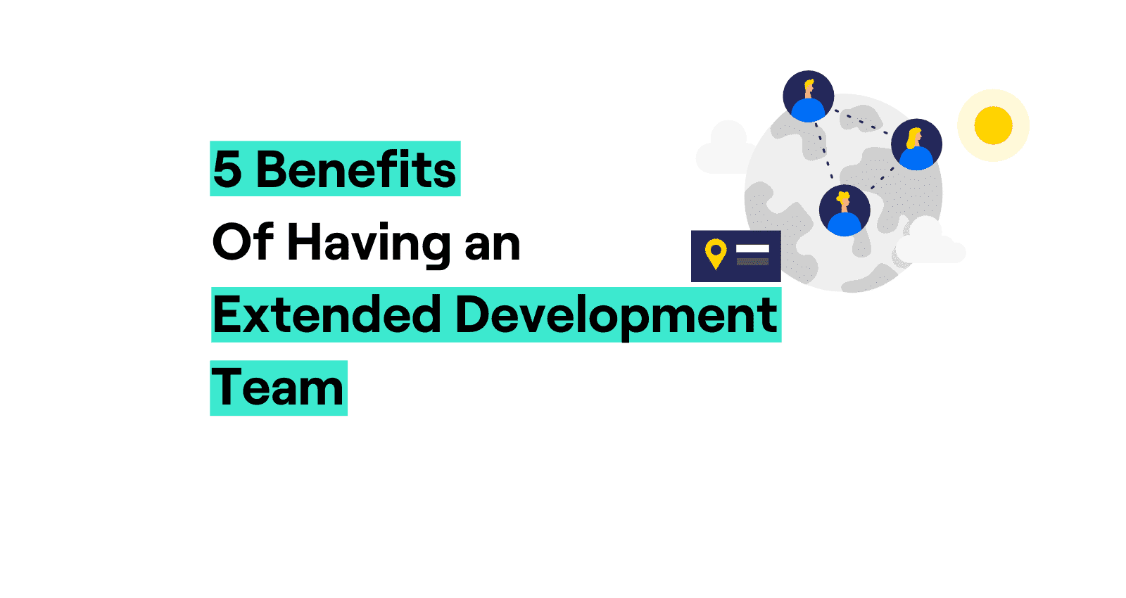 5 Benefits of Having an Extended Development Team