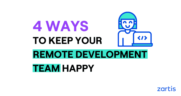 4 ways to keep your remote development team happy by Zartis