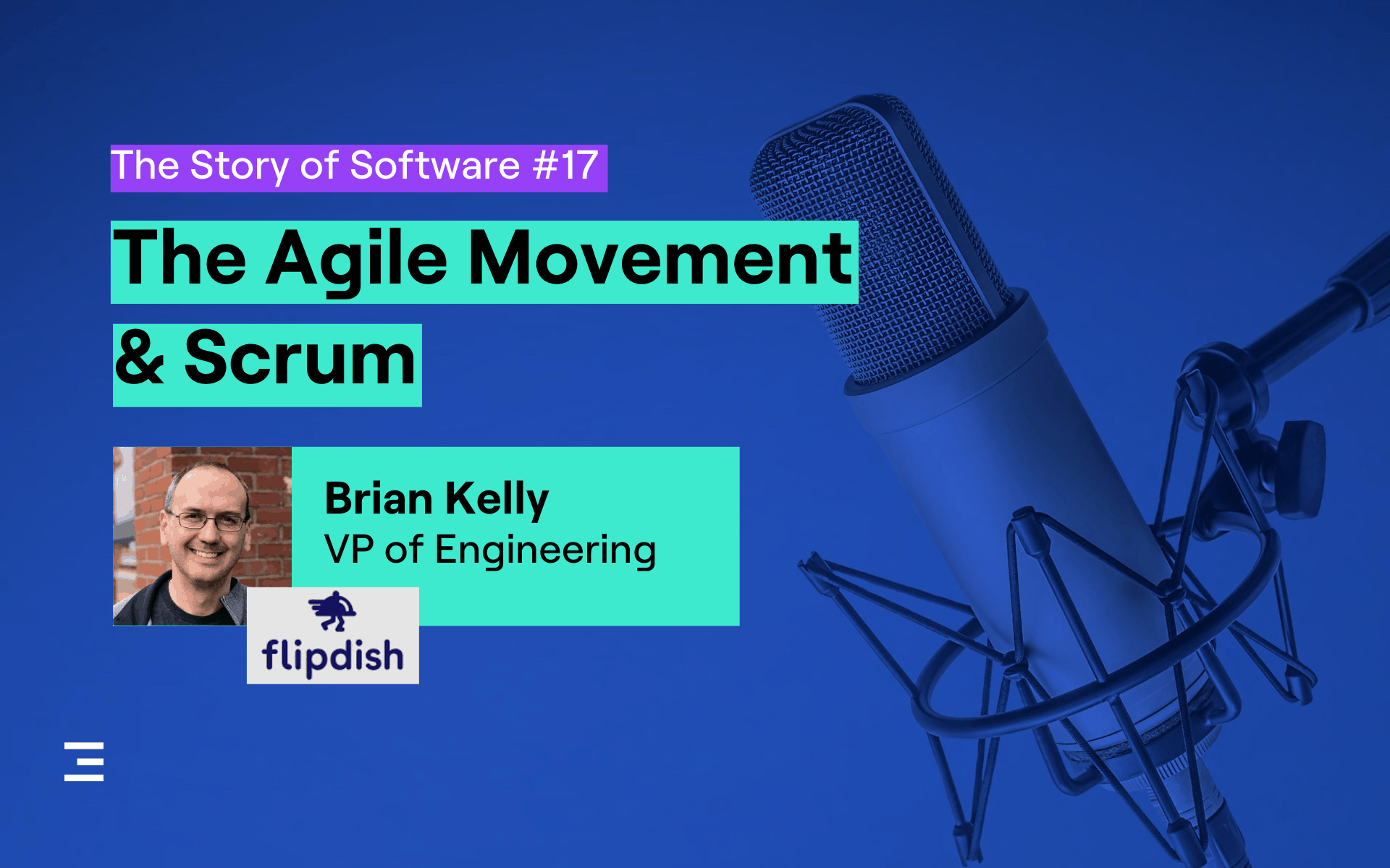 tech podcast story of software - the agile movement and scrum with Brian Kelly, VP of Engineering at Flipdish