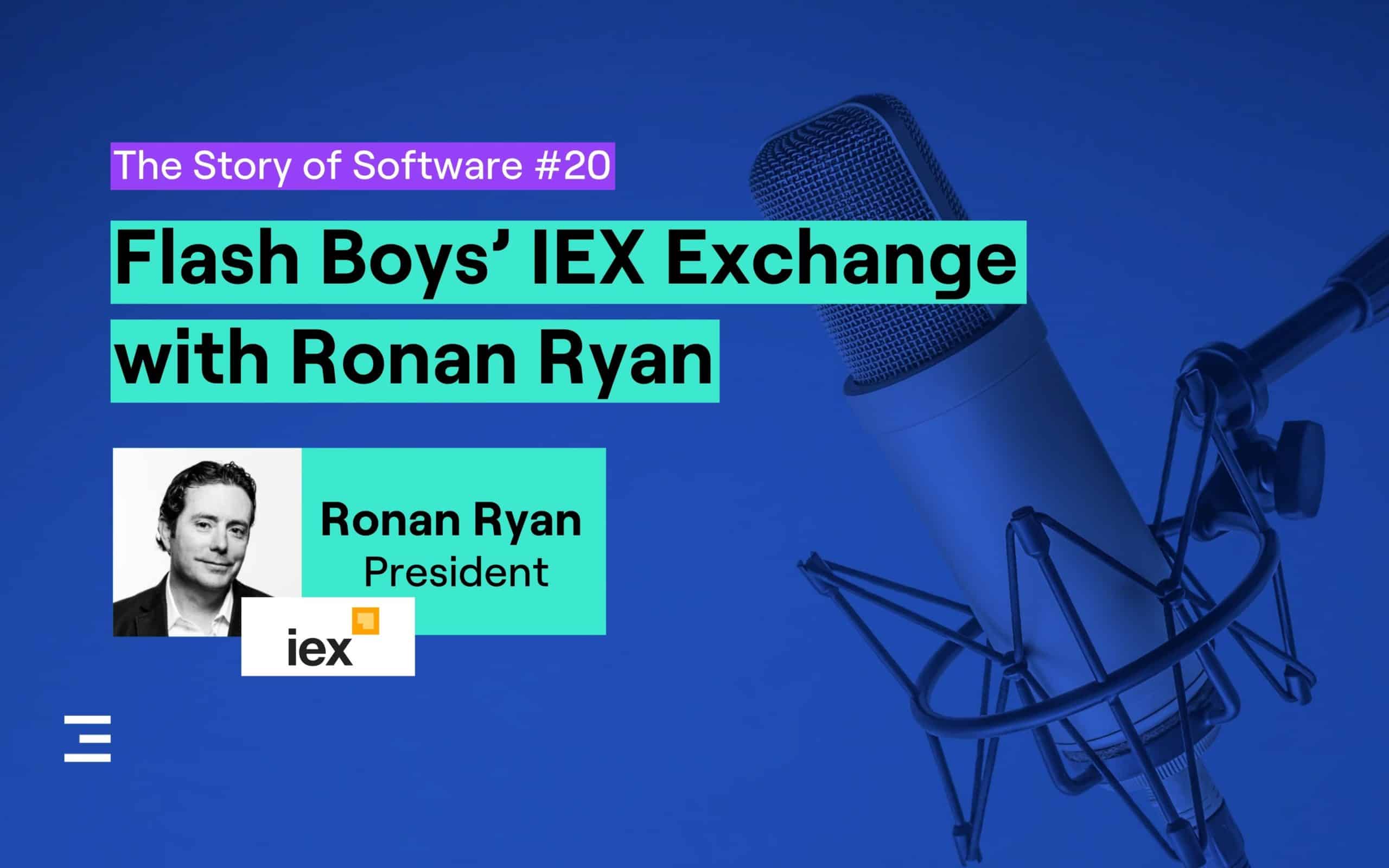 episode 20 of the story of software podcast: IEX Exchange and US stock exchange