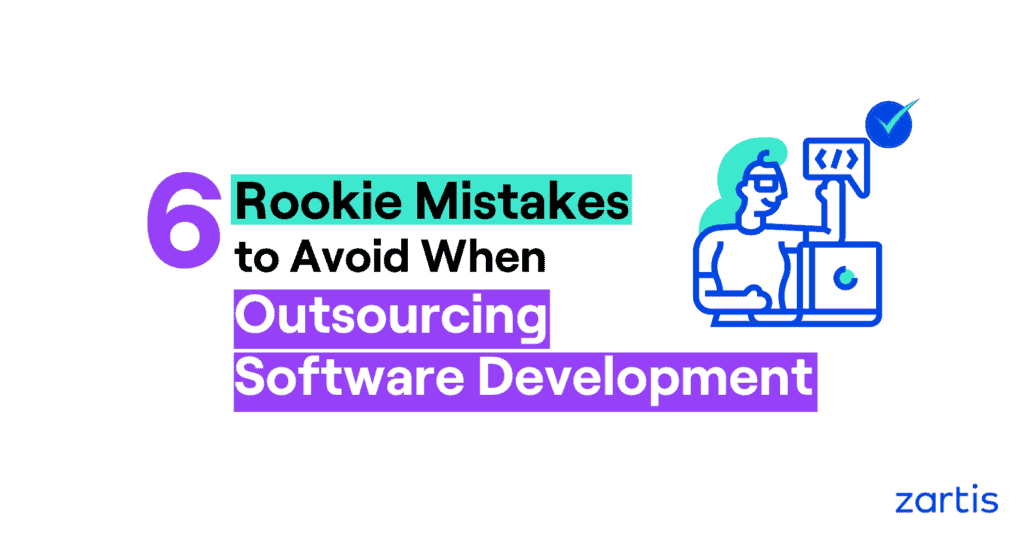 6 common outsourcing mistakes in software development
