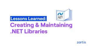 how to create and maintain .NET libraries
