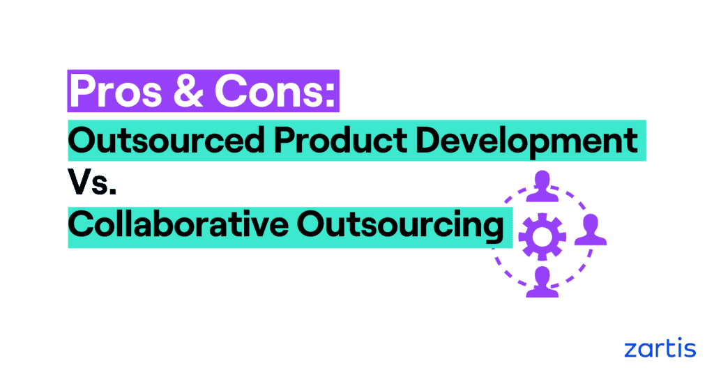 outsourced product development vs collaborative outsourcing
