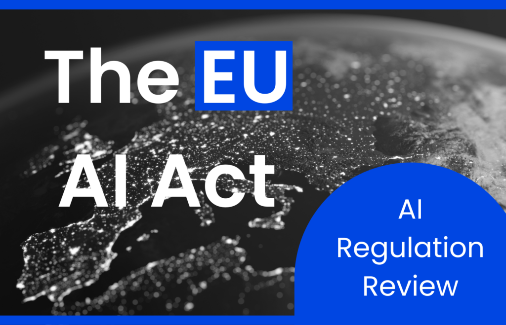 AI Regulation Review: The EU AI Act