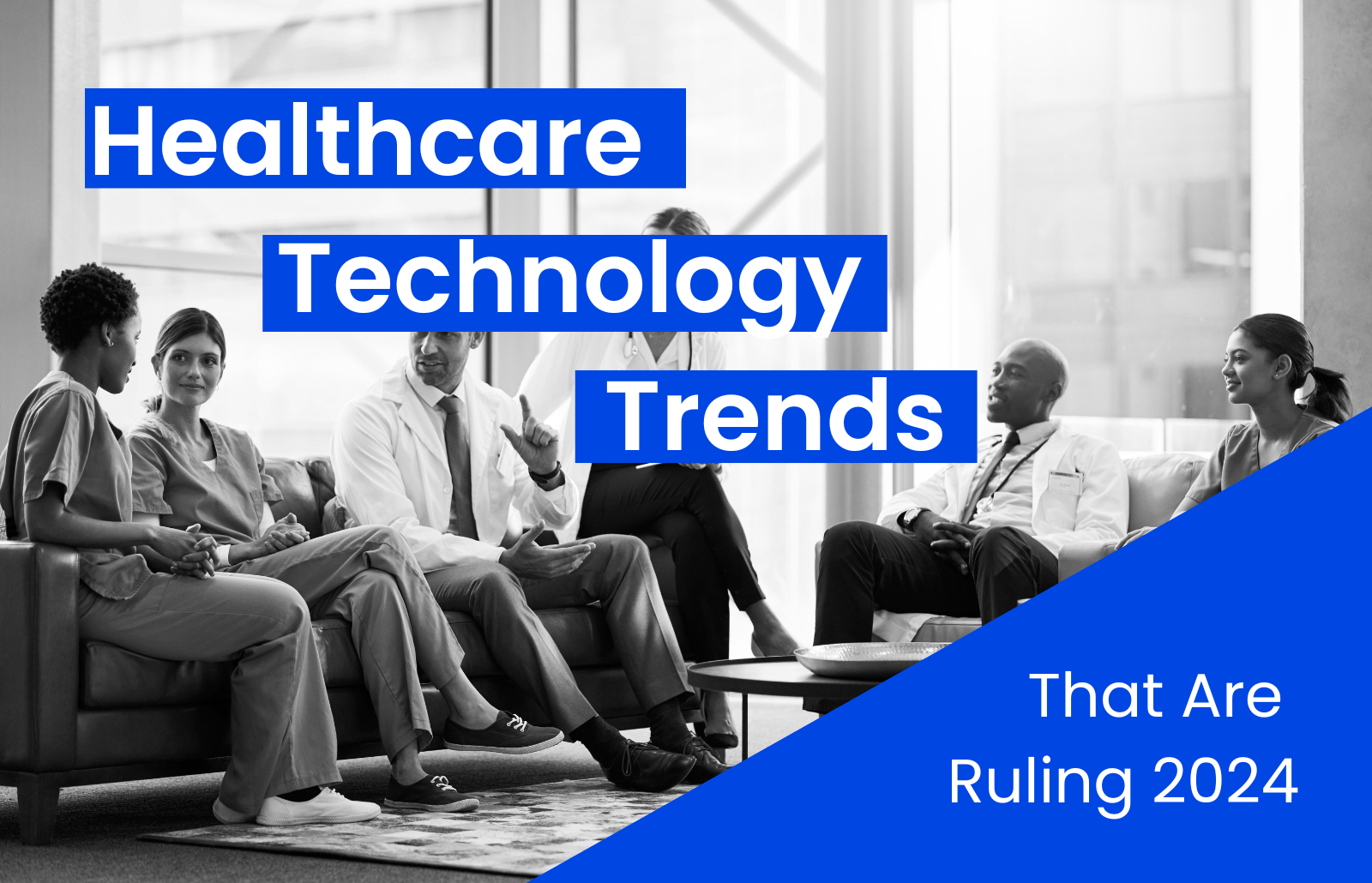 Healthcare Technology Trends That Are Ruling 2024