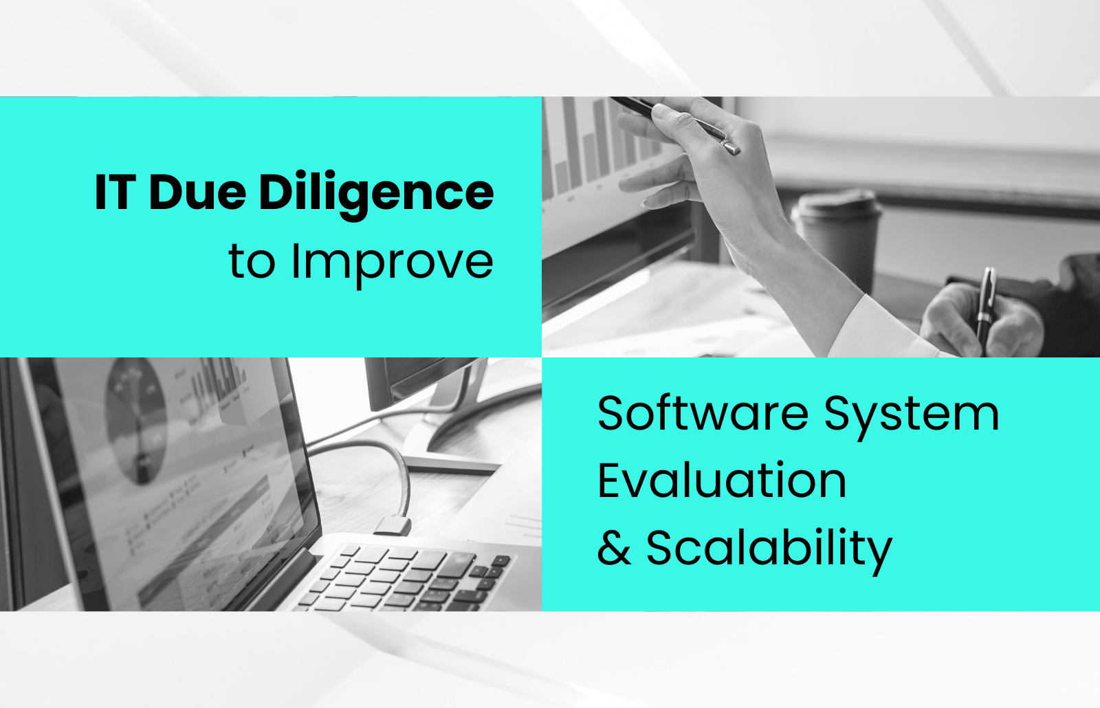 IT Due Diligence to Improve Software System Evaluation & Scalability
