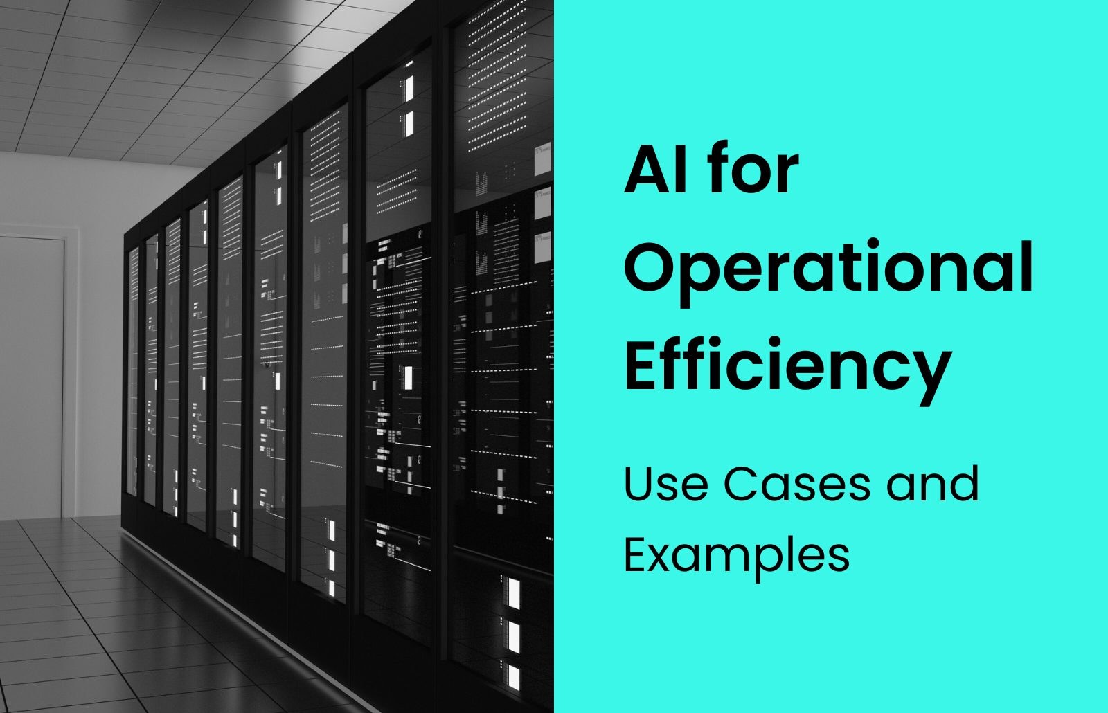 AI for Operational Efficiency - Use Cases and Examples