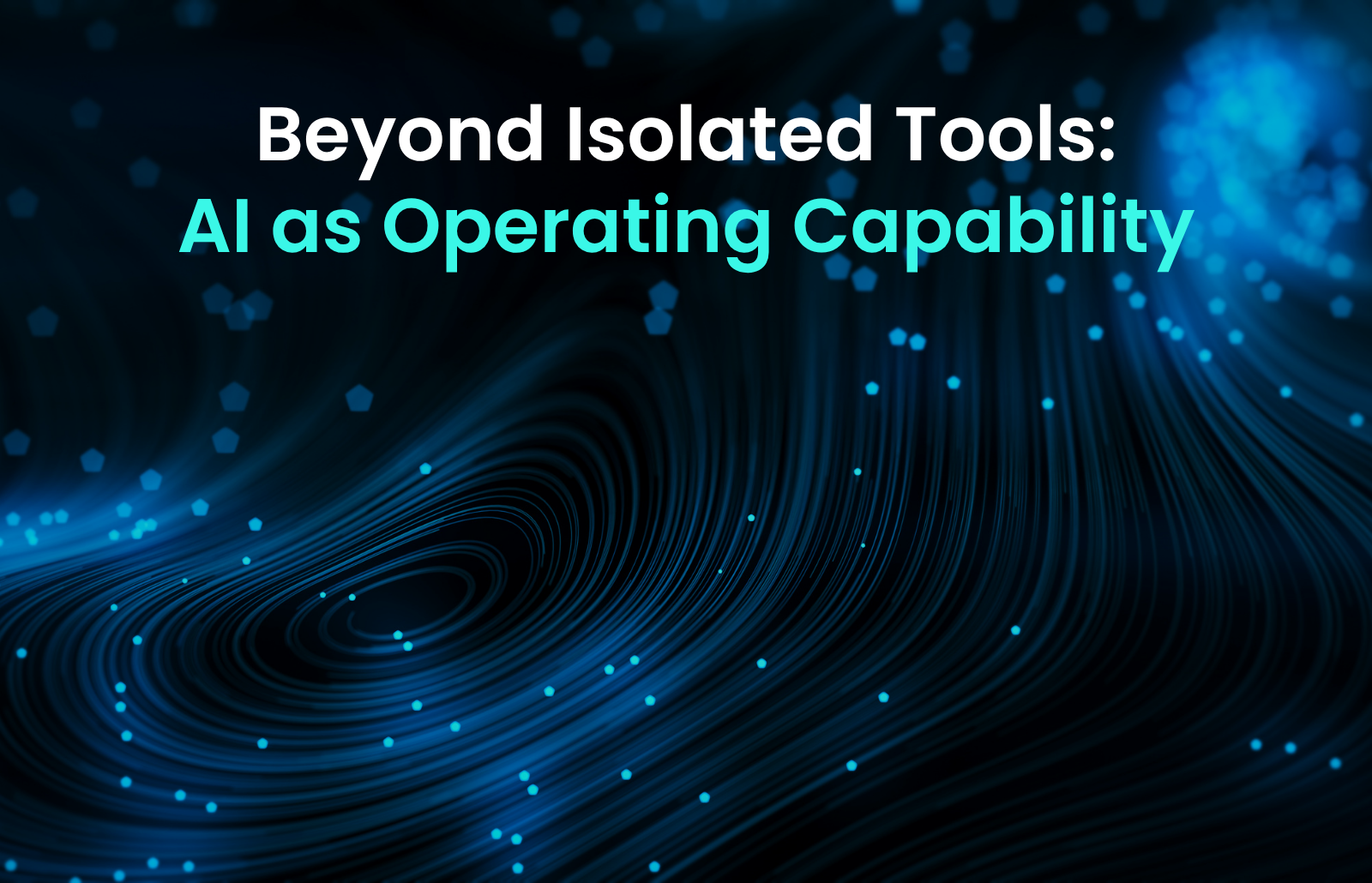 Beyond Isolated Tools: AI as Operating Capability | Zartis